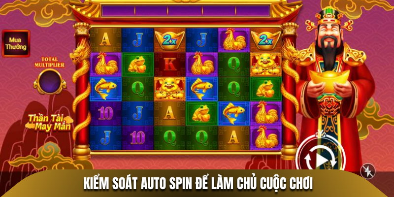 Kiểm soát Auto spin để làm chủ cuộc chơi