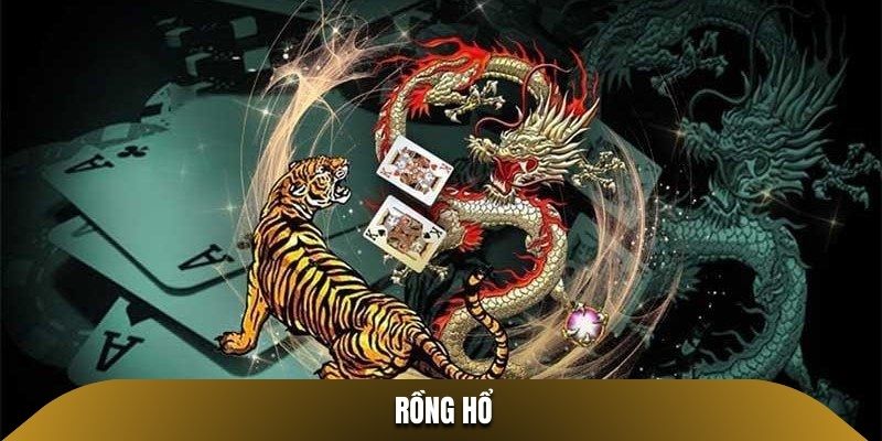 Rồng Hổ - Siêu Phẩm Game Giải Trí Hấp Dẫn Trả Thưởng Xứng Đáng