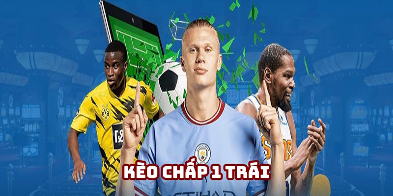 Kèo Chấp 1 Trái 188BET