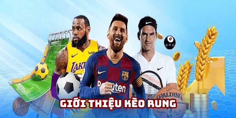 Định nghĩa cơ bản liên quan đến kèo rung