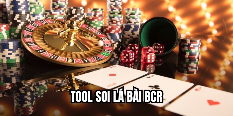 Tool Soi Lá Bài BCR